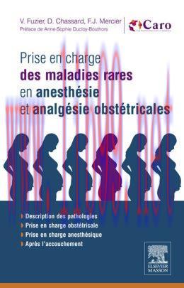 [AME]Prise en charge des maladies rares en anesth&eacute;sie et analg&eacute;sie obst&eacute;tricales: En 200 fiches