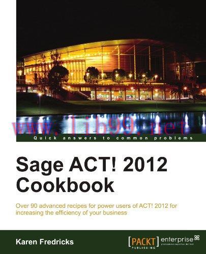 [FOX-Ebook]Sage ACT! 2012 Cookbook