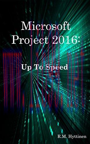 [FOX-Ebook]Microsoft Project 2016: Up To Speed