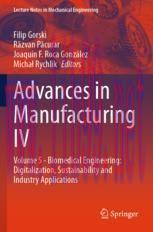 [PDF]Advances in Manufacturing IV: Volume 5 - Biomedical Engineering: Digitalization, Sustainab...