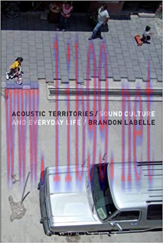 Acoustic Territories: Sound Culture and Everyday Life 1st Edition,