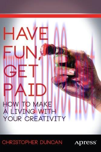 [FOX-Ebook]Have Fun, Get Paid: How to Make a Living with Your Creativity