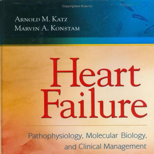 Heart Failure Pathophysiology,Molecular Biology,and Clinical Management,2e