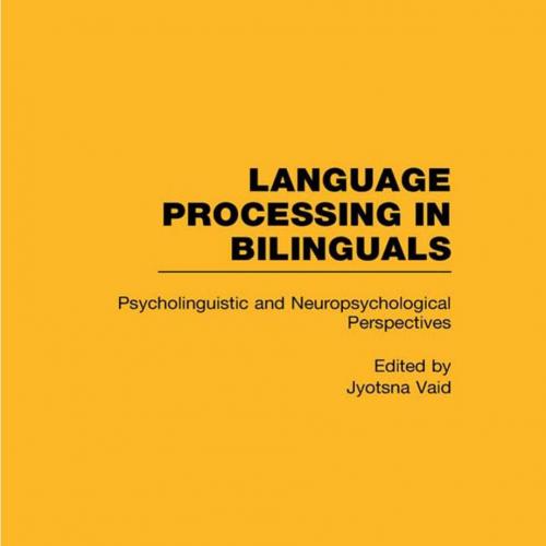 Language Processing in Bilinguals (RLE Linguistics C_ Applied Linguistics)