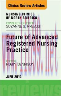 [AME]Future of Advanced Registered Nursing Practice, An Issue of Nursing Clinics, 1e (The Clini...