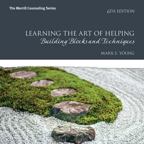 Learning the Art of Helping Building Blocks and Techniques (6th Edition)