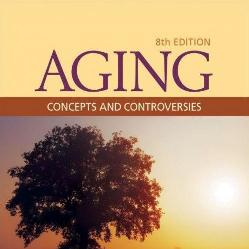 Aging_ Concepts and Controversies 8th - Harry R. Moody & Jennifer R. Sasser