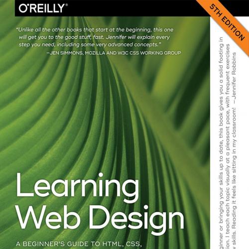 Learning Web Design A Beginner's Guide to HTML, CSS, JavaScript, and Web Graphics 5th Edition -...