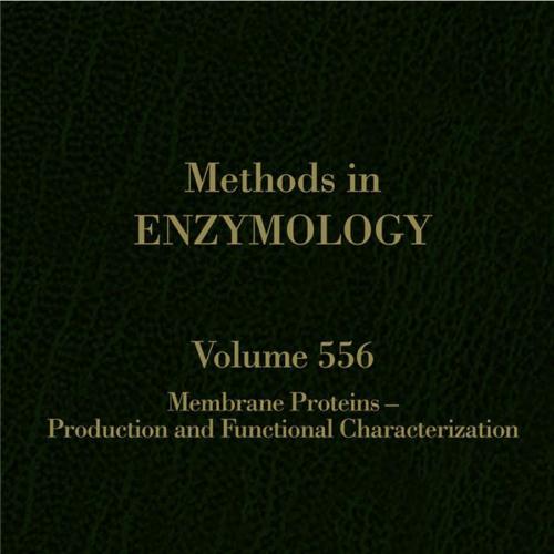 Membrane Proteins Production and Functional Characterization (Methods in Enzymology)