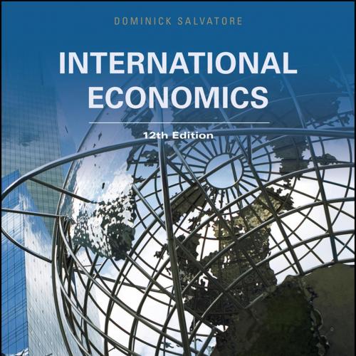 International Economics, 12th Edition by Dominick Salvatore