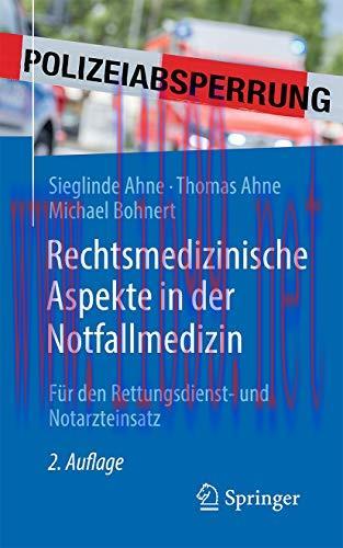 [AME]Rechtsmedizinische Aspekte in der Notfallmedizin: F&uuml;r den Rettungsdienst- und Notarzteinsa...