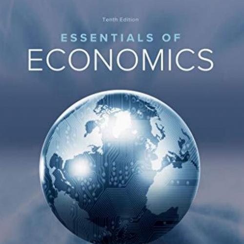 Essentials of Economics - Standalone book 10th by Bradley Schiller