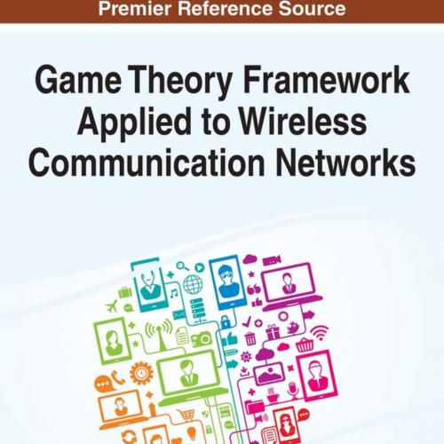 Game Theory Framework Applied to Wireless Communication Networks