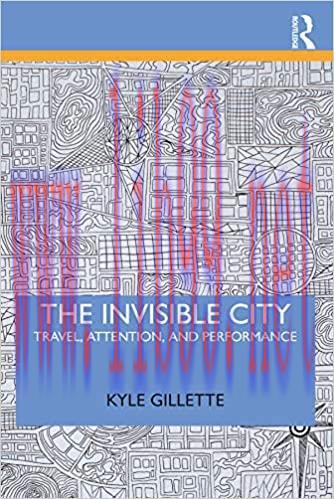(PDF)The Invisible City: Travel, Attention, and Performance