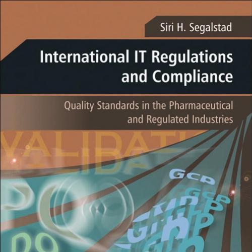 International IT Regulations and Compliance_ Quality Standards in the Pharmaceutical and Regula...