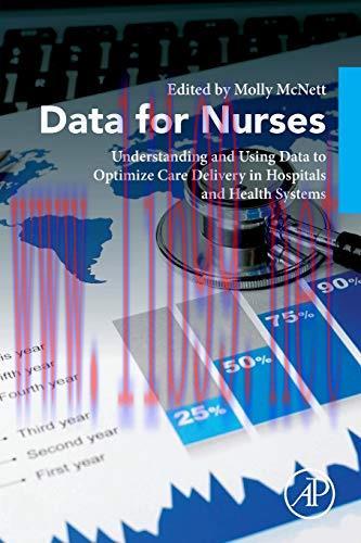 [AME]Data for Nurses: Understanding and Using Data to Optimize Care Delivery in Hospitals and H...