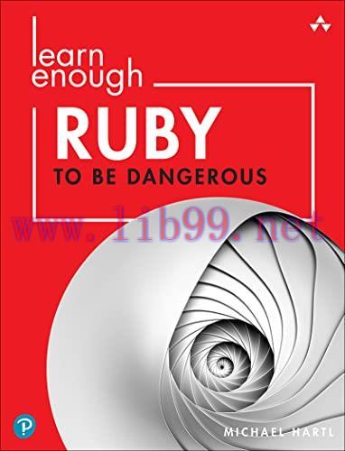 [FOX-Ebook]Learn Enough Ruby to Be Dangerous: Write Programs, Publish Gems, and Develop Sinatra...