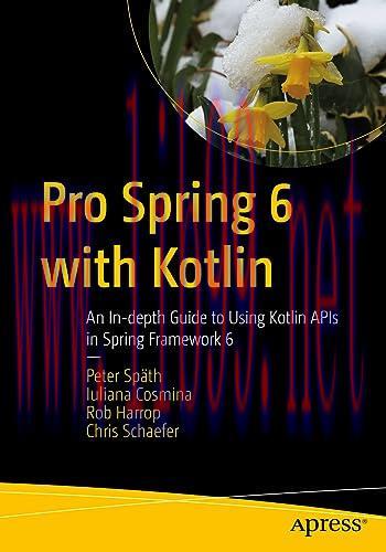[FOX-Ebook]Pro Spring 6 with Kotlin: An In-depth Guide to Using Kotlin APIs in Spring Framework...