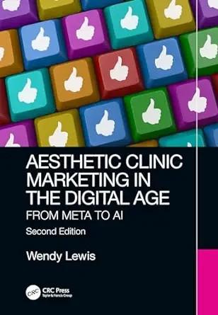 [AME]Aesthetic Clinic Marketing in the Digital Age: From_ Meta to AI, 2nd Edition (Original PDF...