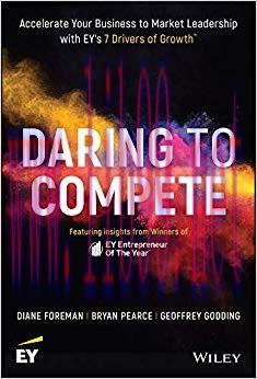 Daring to Compete: Accelerate Your Business to Market Leadership with EY’s 7 Drivers of Growth ...