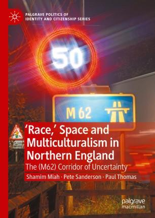 'Race,&rsquo; Space and Multiculturalism in Northern England