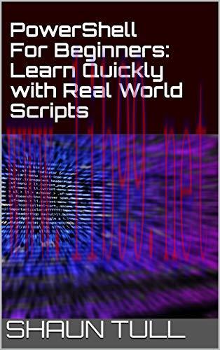 [FOX-Ebook]PowerShell For Beginners: Learn Quickly with Real World Scripts