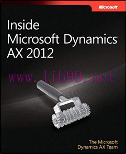 (PDF)Inside Microsoft Dynamics AX 2012: Insi Mic Dyn AX 2012 _p1 (Developer Reference) 1st Edit...