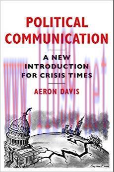 Political Communication: A New Introduction for Crisis Times 1st Edition,