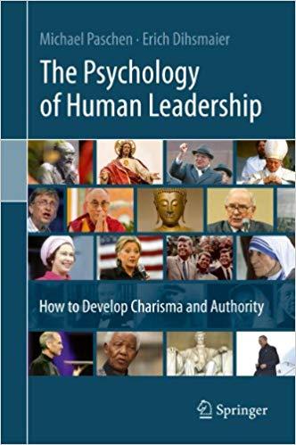 (PDF)The Psychology of Human Leadership How To Develop Charisma and Authority 2014 Edition