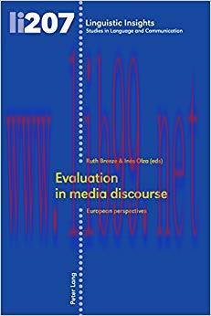 Evaluation in media discourse: European perspectives (Linguistic Insights Book 207) 1st Edition...