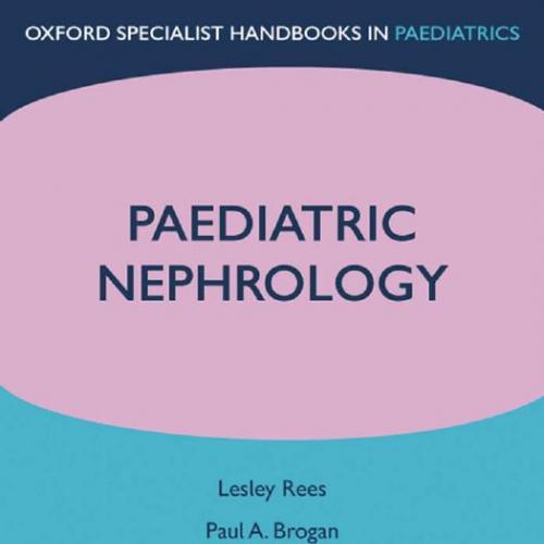 Paediatric Nephrology (Oxford Specialist Handbooks in Paediatrics) 2nd edition