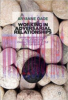 (PDF)Working in Adversarial Relationships: Operating Effectively in Relationships Characterized...