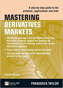 (PDF)Mastering Derivatives Markets A Step-by-Step Guide to the Products, Applications and Risks...