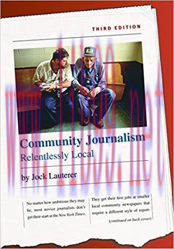 Community Journalism: Relentlessly Local (H. Eugene and Lillian Youngs Lehman Series) 3rd Editi...