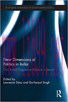 (PDF)New Dimensions of Politics in India: The United Progressive Alliance in Power (Routledge A...