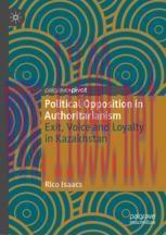 [PDF]Political Opposition in Authoritarianism: Exit, Voice and Loyalty in Kazakhstan