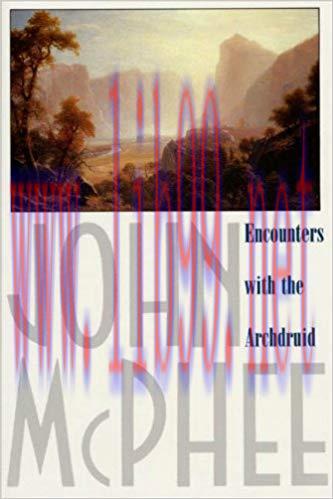 Encounters with the Archdruid: Narratives About a Conservationist and Three of His Natural Enem...