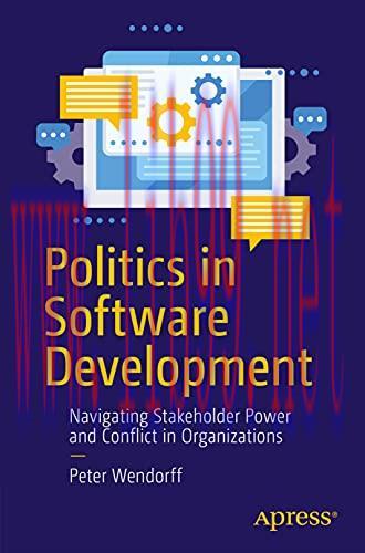 [FOX-Ebook]Politics in Software Development: Navigating Stakeholder Power and Conflict in Organ...