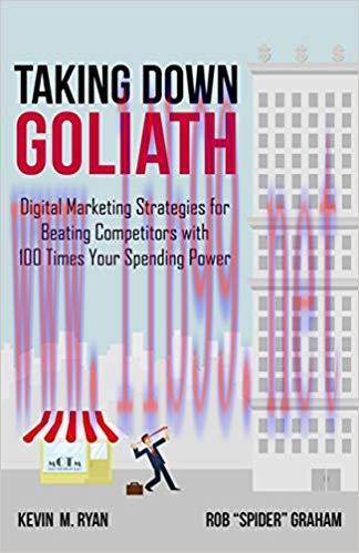 (PDF)Taking Down Goliath: Digital Marketing Strategies for Beating Competitors With 100 Times Y...
