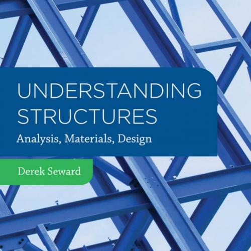 Understanding Structures Analysis, Materials, Design 5th Edition - Derek Seward