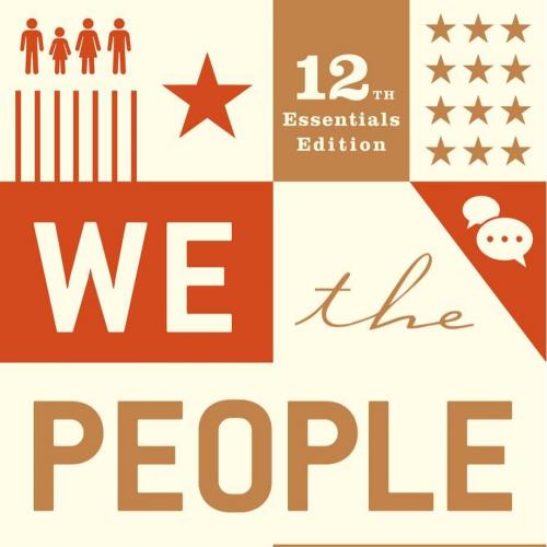We the People 12E_Essentials - Benjamin Ginsberg & Theodore J. Lowi & Margaret Weir & Caroline ...