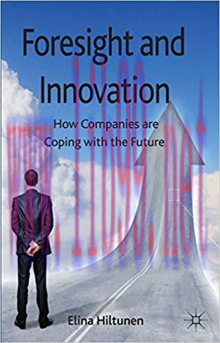 Foresight and Innovation: How Companies are Coping with the Future 2013 Edition,