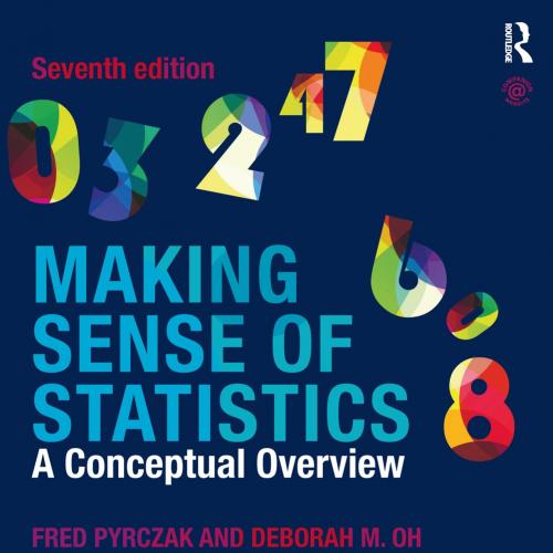 Making Sense of Statistics A Conceptual Overview - Fred Pyrczak,Deborah M. Oh