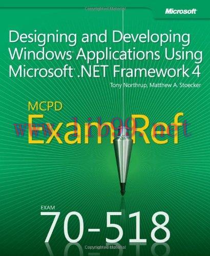[FOX-Ebook]MCPD 70-518 Exam Ref: Designing and Developing Windows Applications Using Microsoft ...