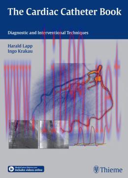 [AME]Cardiac Catheter Book: Diagnostic and Interventional Techniques (ORIGINAL PDF from_ Publis...