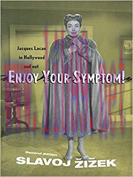 Enjoy Your Symptom!: Jacques Lacan in Hollywood and Out 2nd Edition,