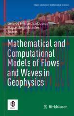[PDF]Mathematical and Computational Models of Flows and Waves in Geophysics