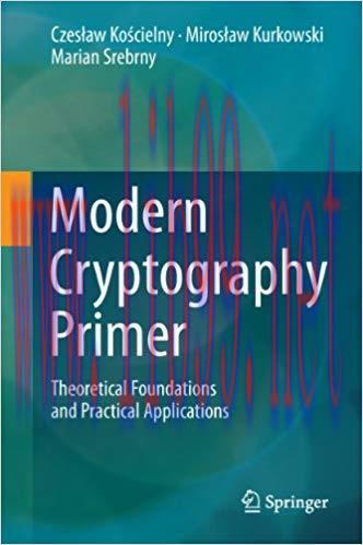 (PDF)Modern Cryptography Primer: Theoretical Foundations and Practical Applications (Lecture No...