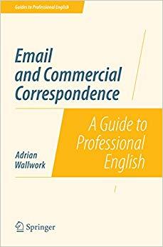 (PDF)Email and Commercial Correspondence A Guide to Professional English (Guides to Professiona...
