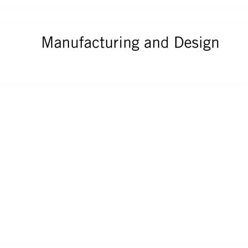 Manufacturing and Design. Understanding the principles of how things are made
